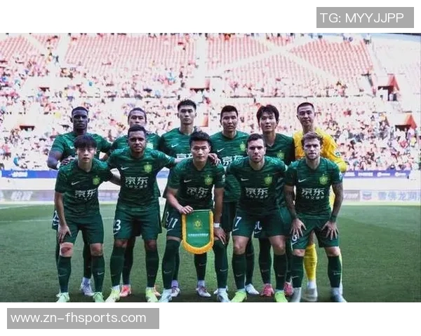 北京国安足球队奋勇争先全力冲击新赛季目标展现团队精神与拼搏精神 北京国安足球队奋勇争先全力冲击新赛季目标展现团队精神与拼搏精神